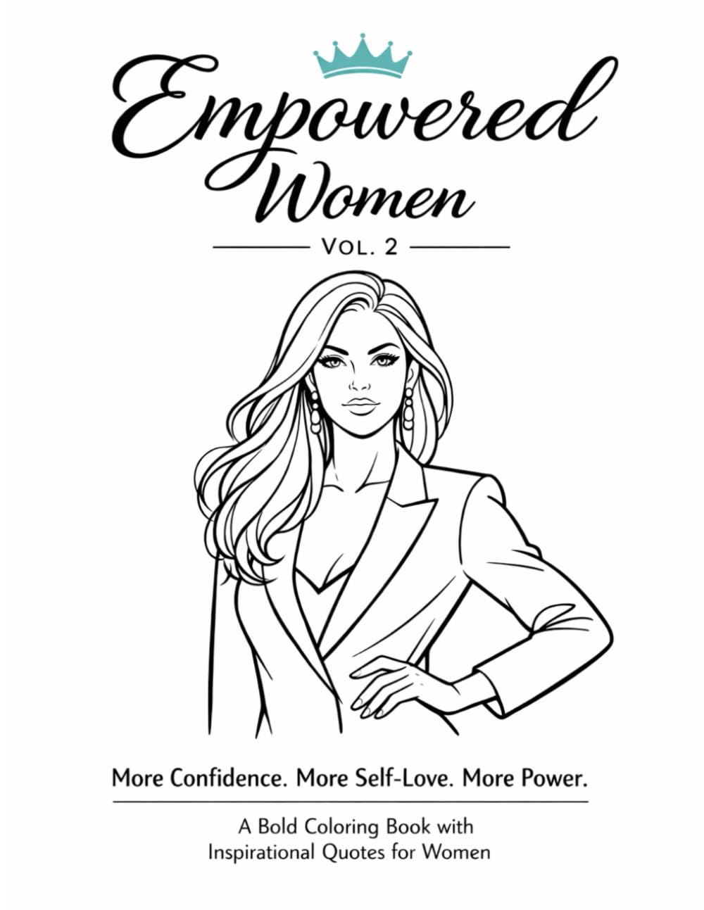 Empowered Women Vol. 2: More Confidence. More Self-Love. More Power. A Bold Coloring Book with Inspirational Quotes for Women (Empowerd woman Collection)