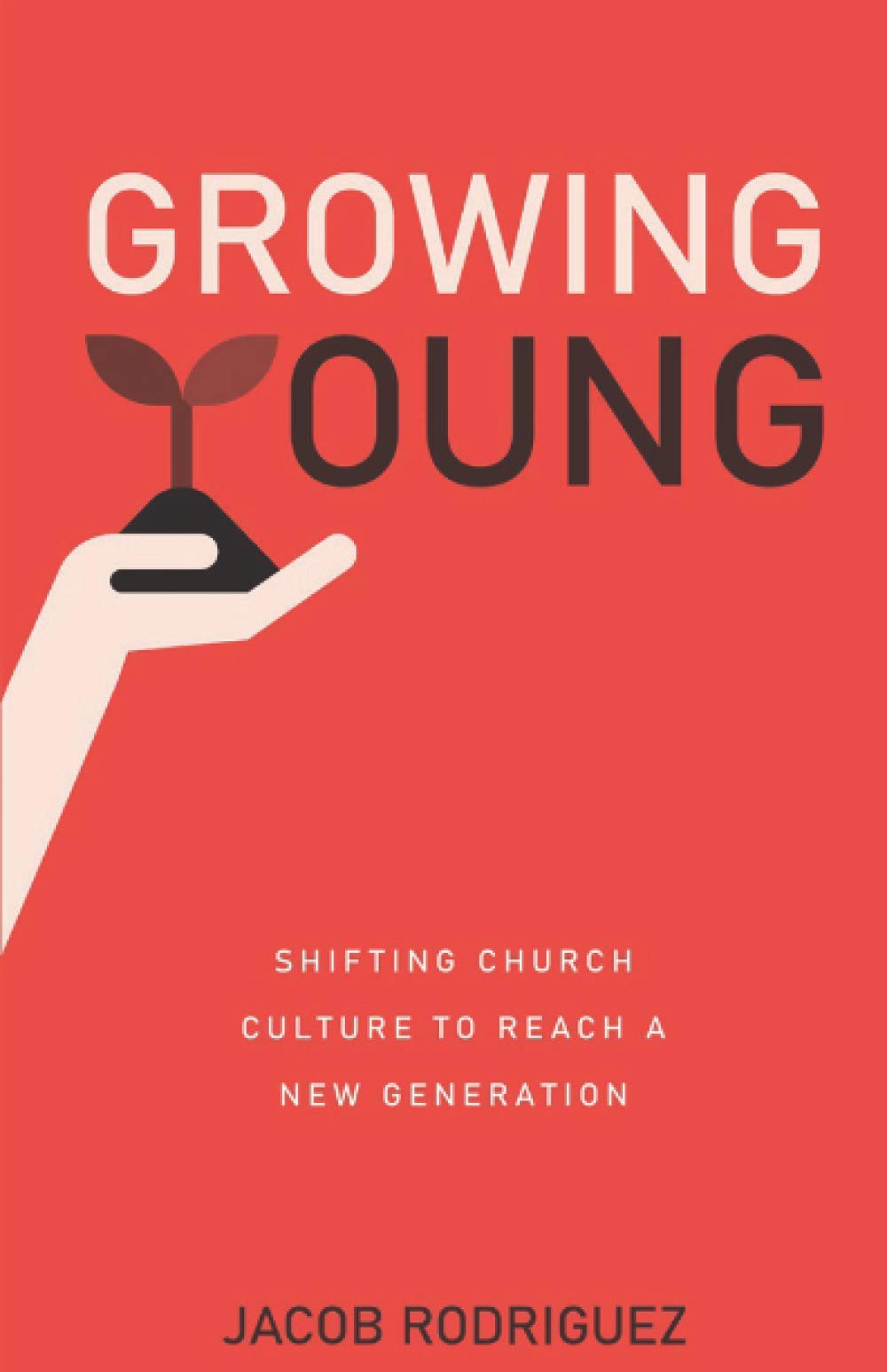 Growing Young: Shifting Church Culture to Reach a New Generation