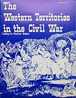 The Western Territories in the Civil War 0897450000 Book Cover