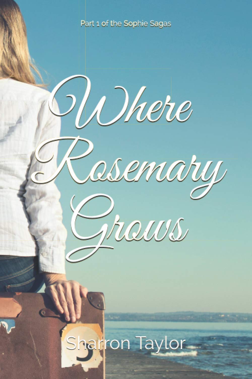 Where Rosemary Grows: 1 (Sophie Sagas)