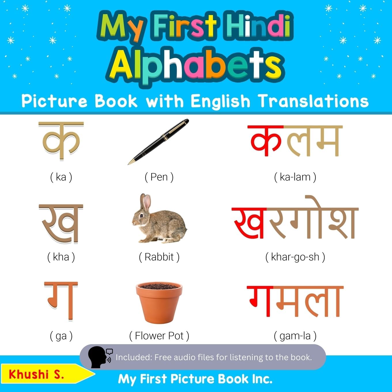 My First Hindi Alphabets Picture Book with English Translations: Bilingual Early Learning & Easy Teaching Hindi Books for Kids: 1 (Teach & Learn Basic Hindi words for Children)