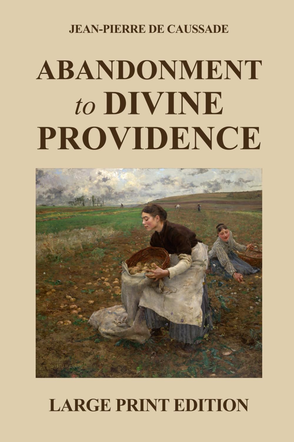 Abandonment to Divine Providence: Large Print Edition
