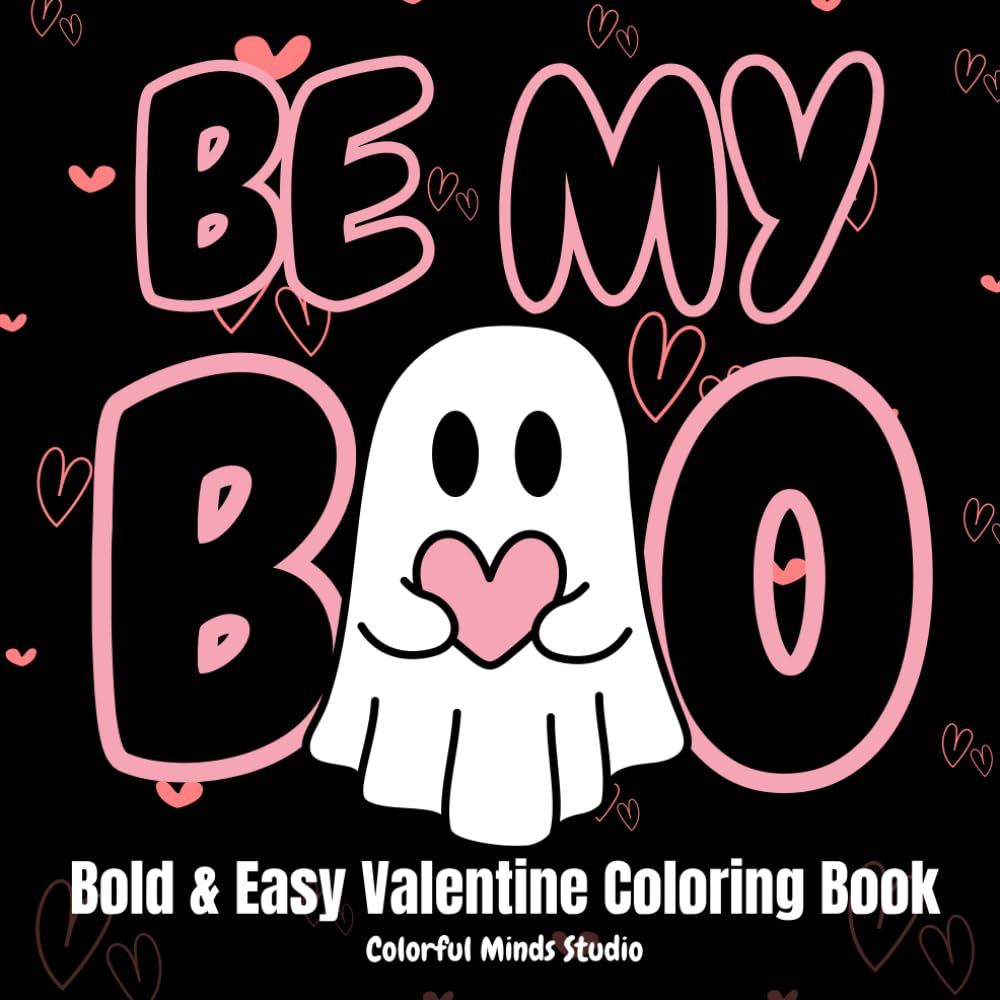 Be My Boo: Bold & Easy Valentine Coloring Book
