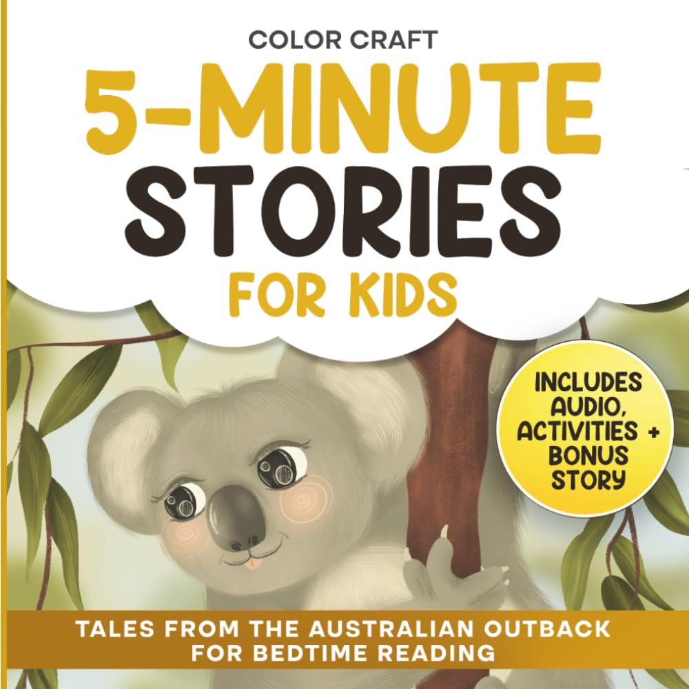 5-Minute Stories For Kids: Tales from the Australian Outback for Bedtime Reading: Relaxing Short Stories For Children Aged 2-8, featuring Kangaroos, Koalas, Wombats and more! (5-Minute Story Books)