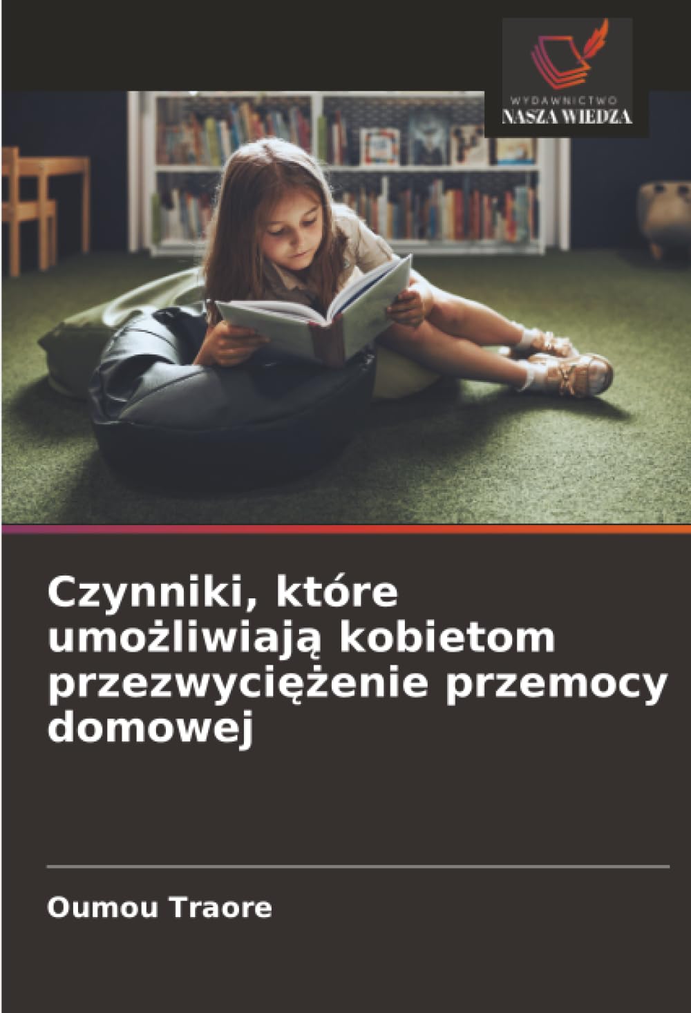 Czynniki, które umożliwiają kobietom przezwyciężenie przemocy domowej
