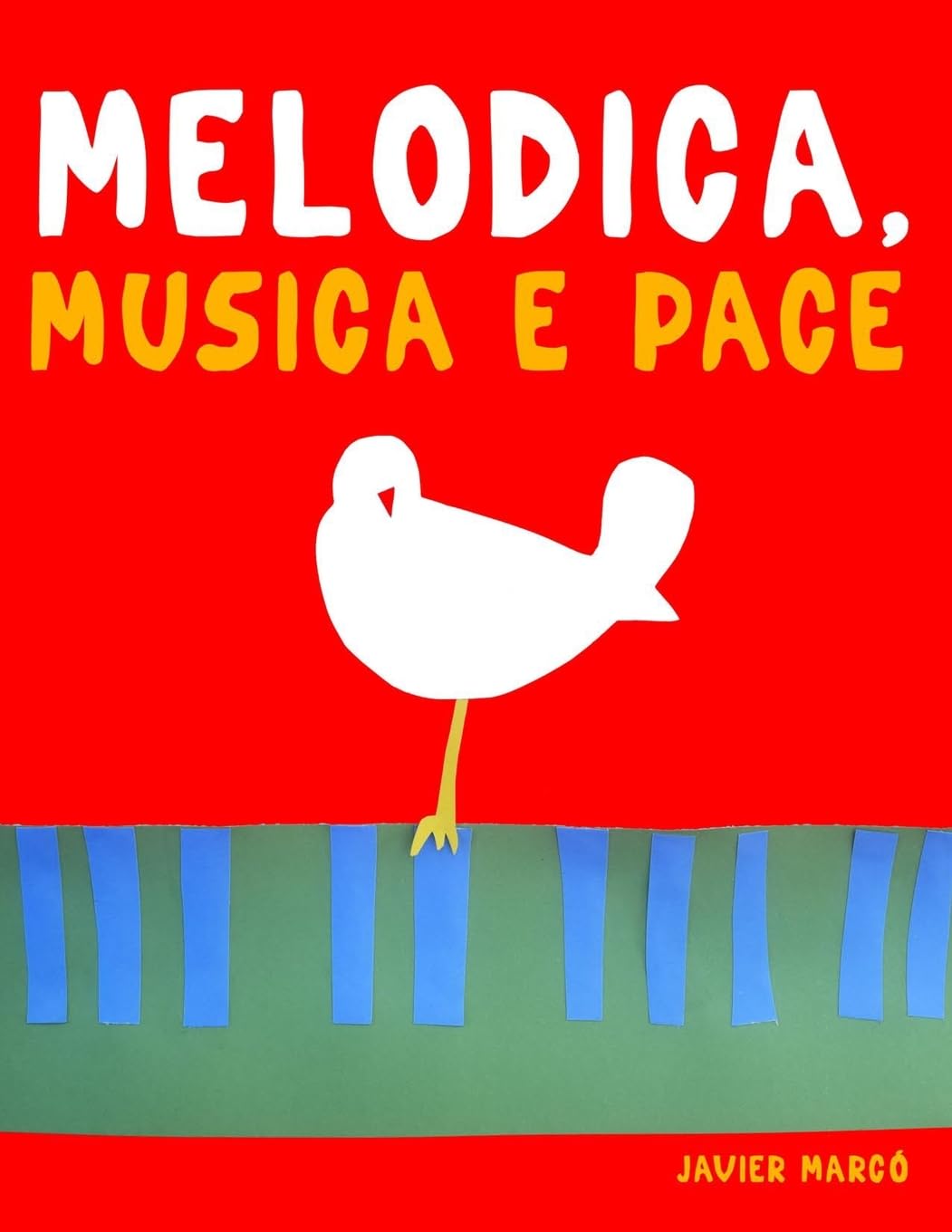 Melodica, Musica e Pace: 10 Pezzi Facili per Melodica Libro per Principianti