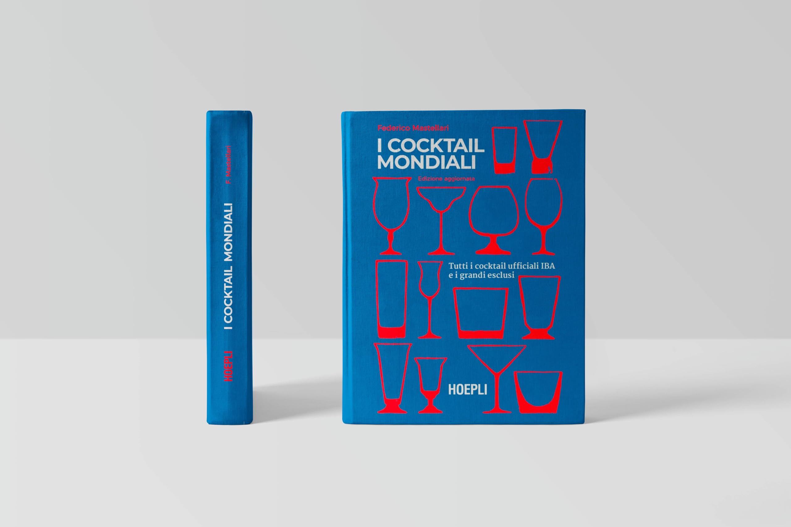 I cocktail mondiali. Tutti i cocktail ufficiali IBA e i grandi esclusi