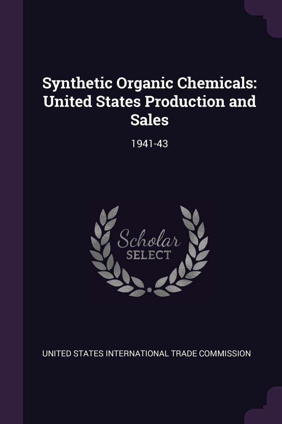 Synthetic Organic Chemicals: United States Production and Sales: 1941-43