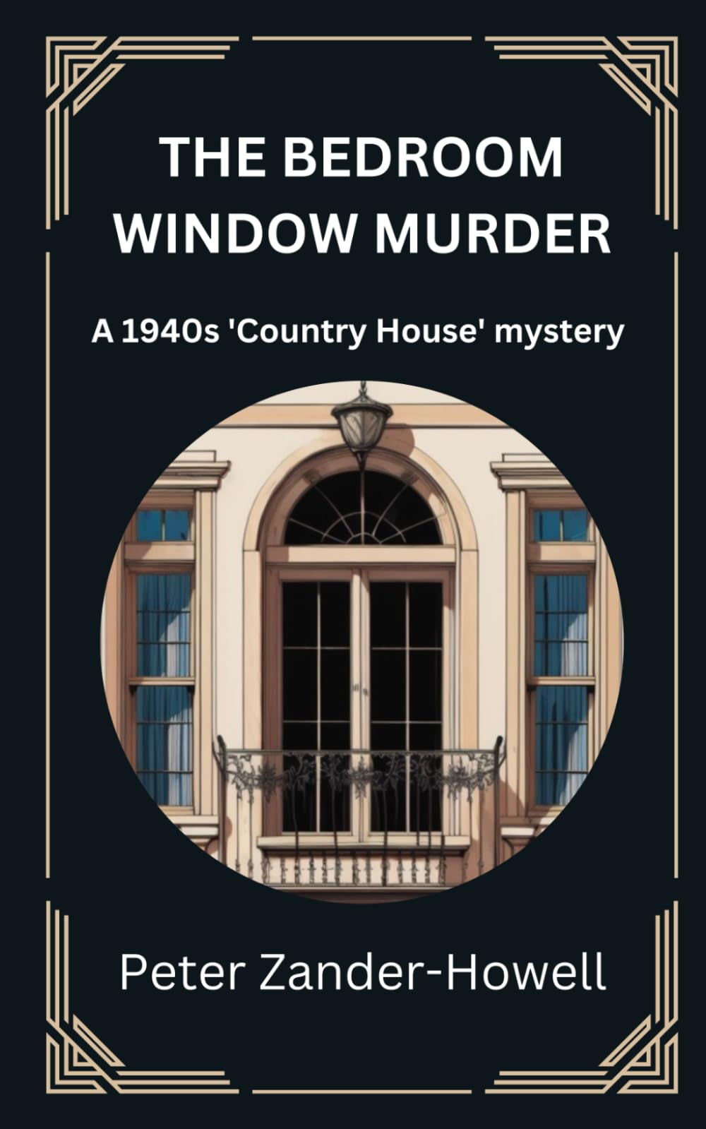 The Bedroom Window Murder: A 1940s 'Country House' Mystery: 1 (Chief Inspector Bryce Mysteries)