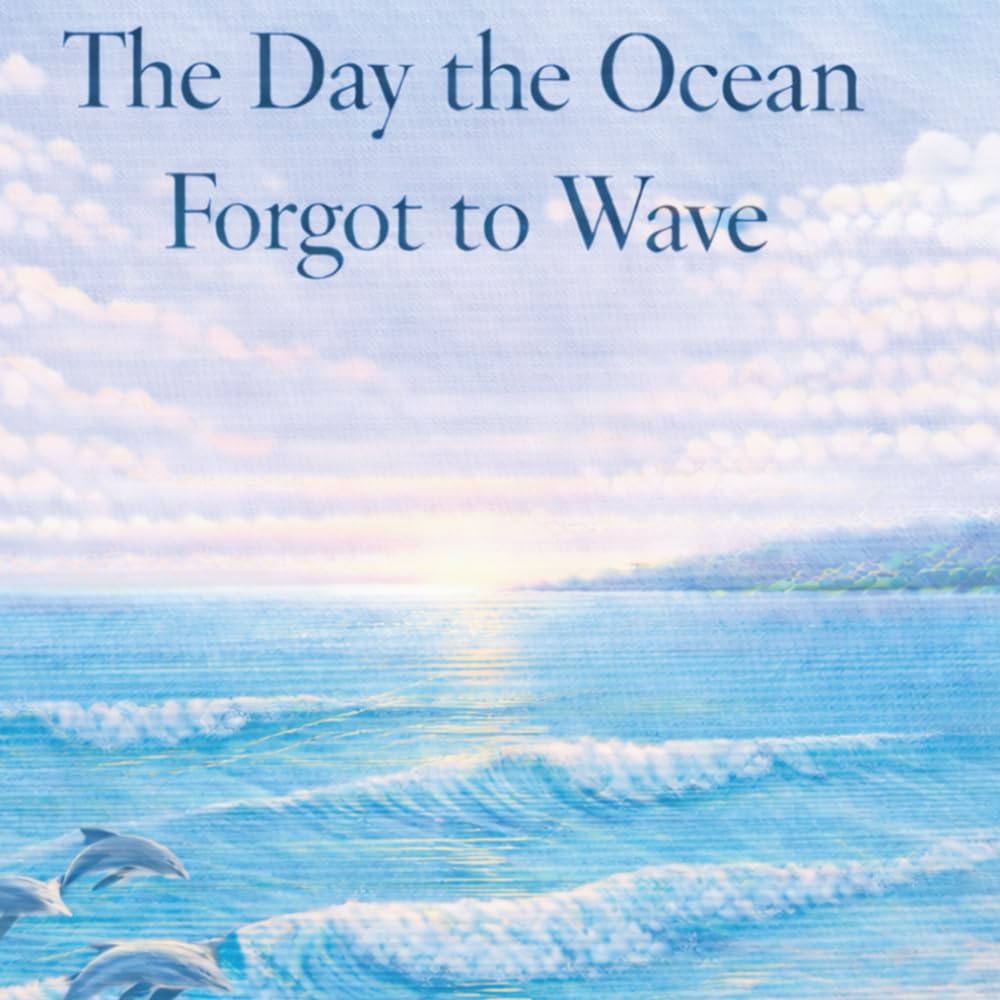 The Day the Ocean Forgot to Wave (Nature Tale Series)