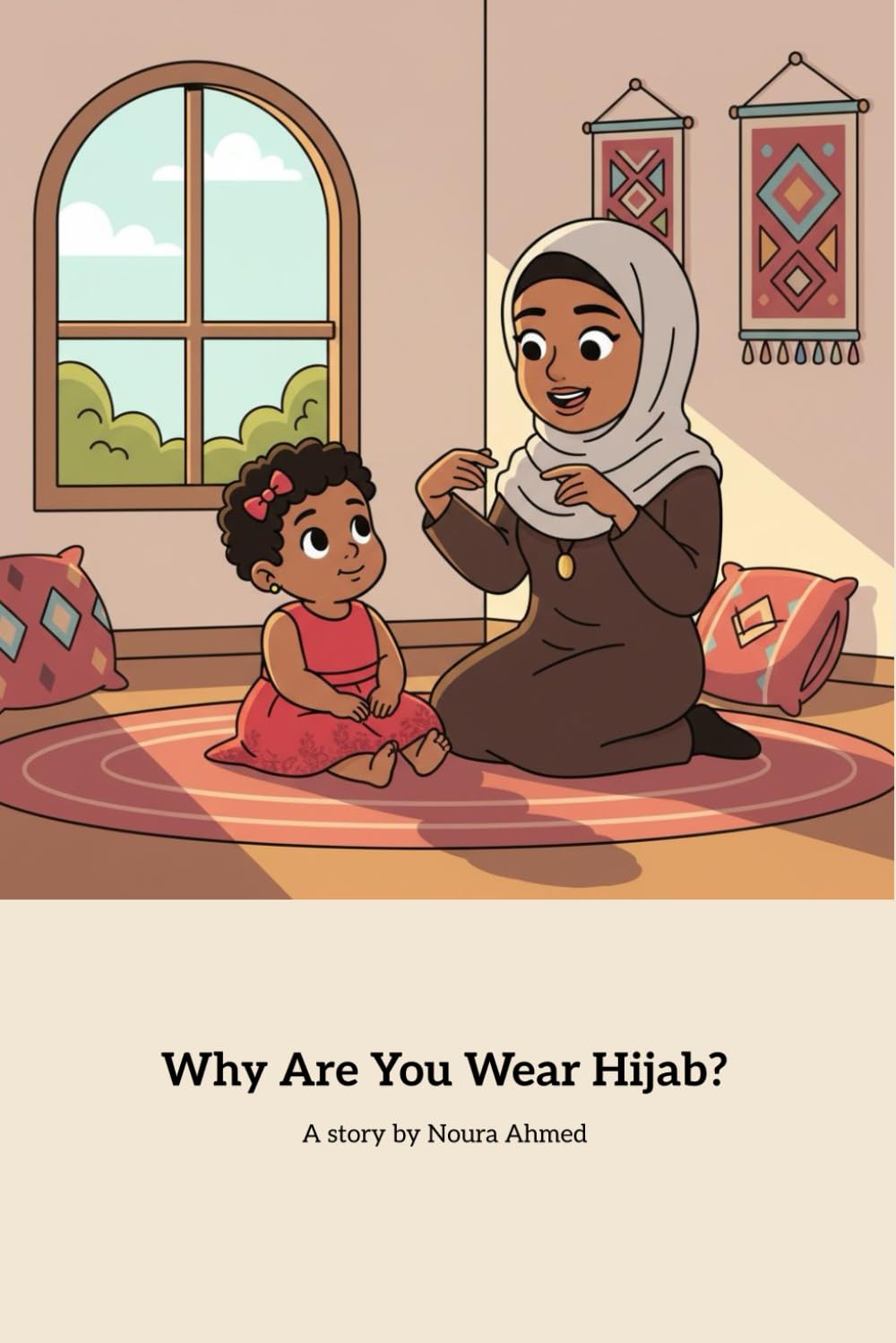 Why Are You Wear Hijab?: A Sister’s Story of Faith, Identity, and Acceptance