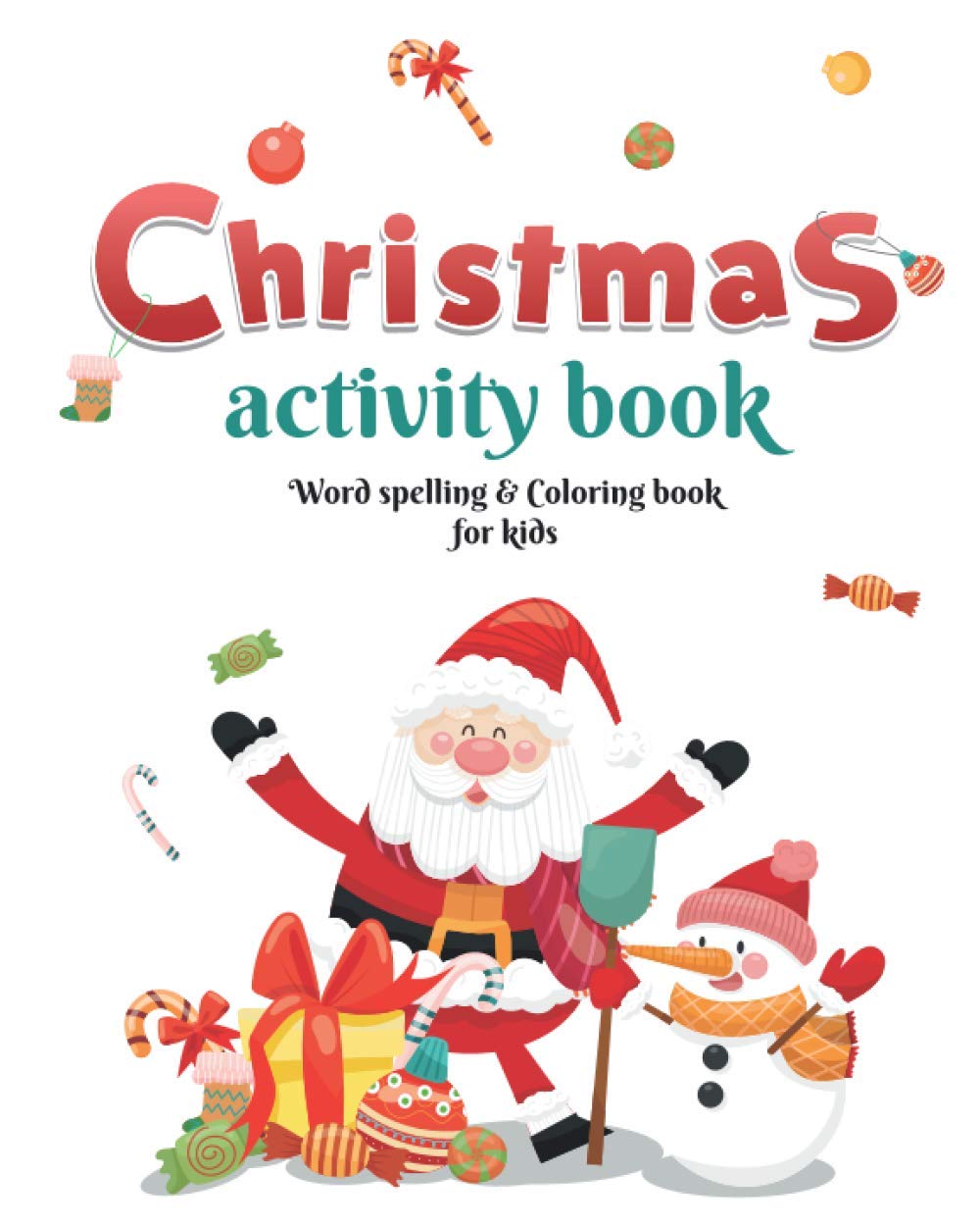 Christmas Activity Book : word Spelling and coloring book for Kids: Christmas Spelling and Coloring Activity book for kids | Holiday Coloring | ... with Santa Claus, Reindeer, Snowmen & More