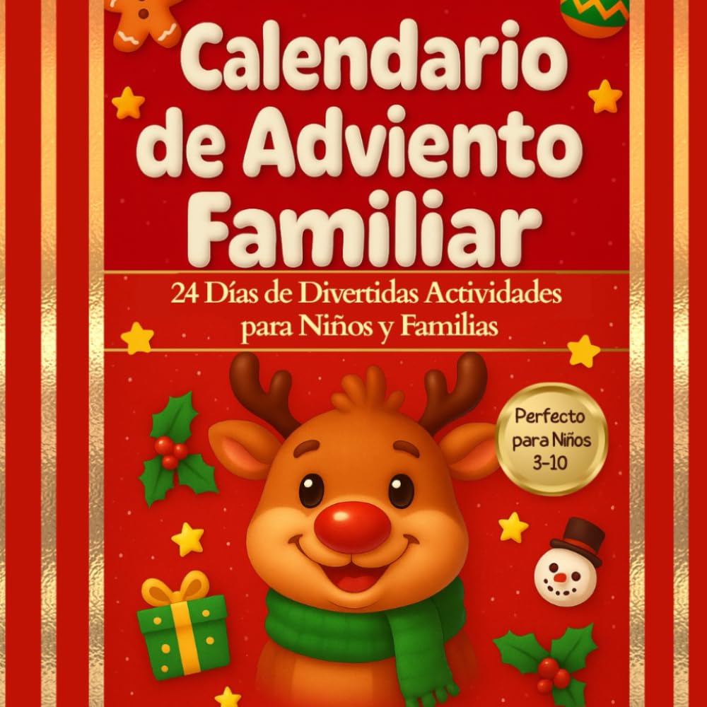 Calendario de Adviento Familiar: 24 Días de Actividades, Juegos y Manualidades Navideñas para Niños: Actividades navideñas creativas y sin pantalla para disfrutar en familia.