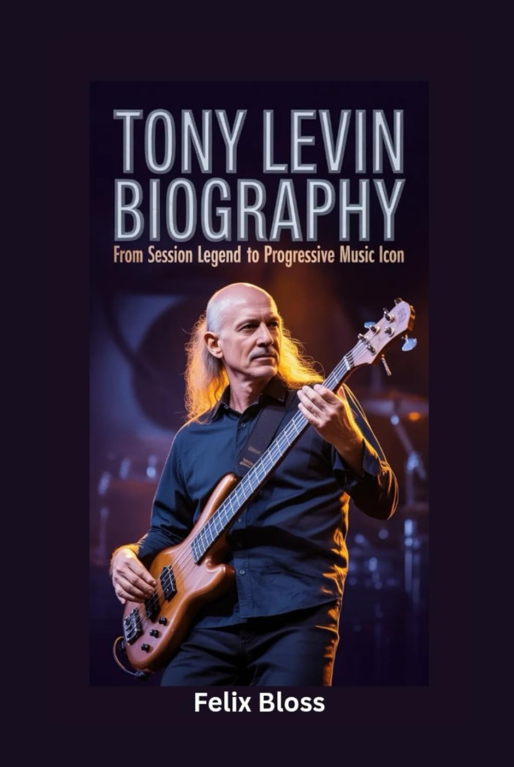 TONY LEVIN BIOGRAPHY: From Session Legend to Progressive Music Icon