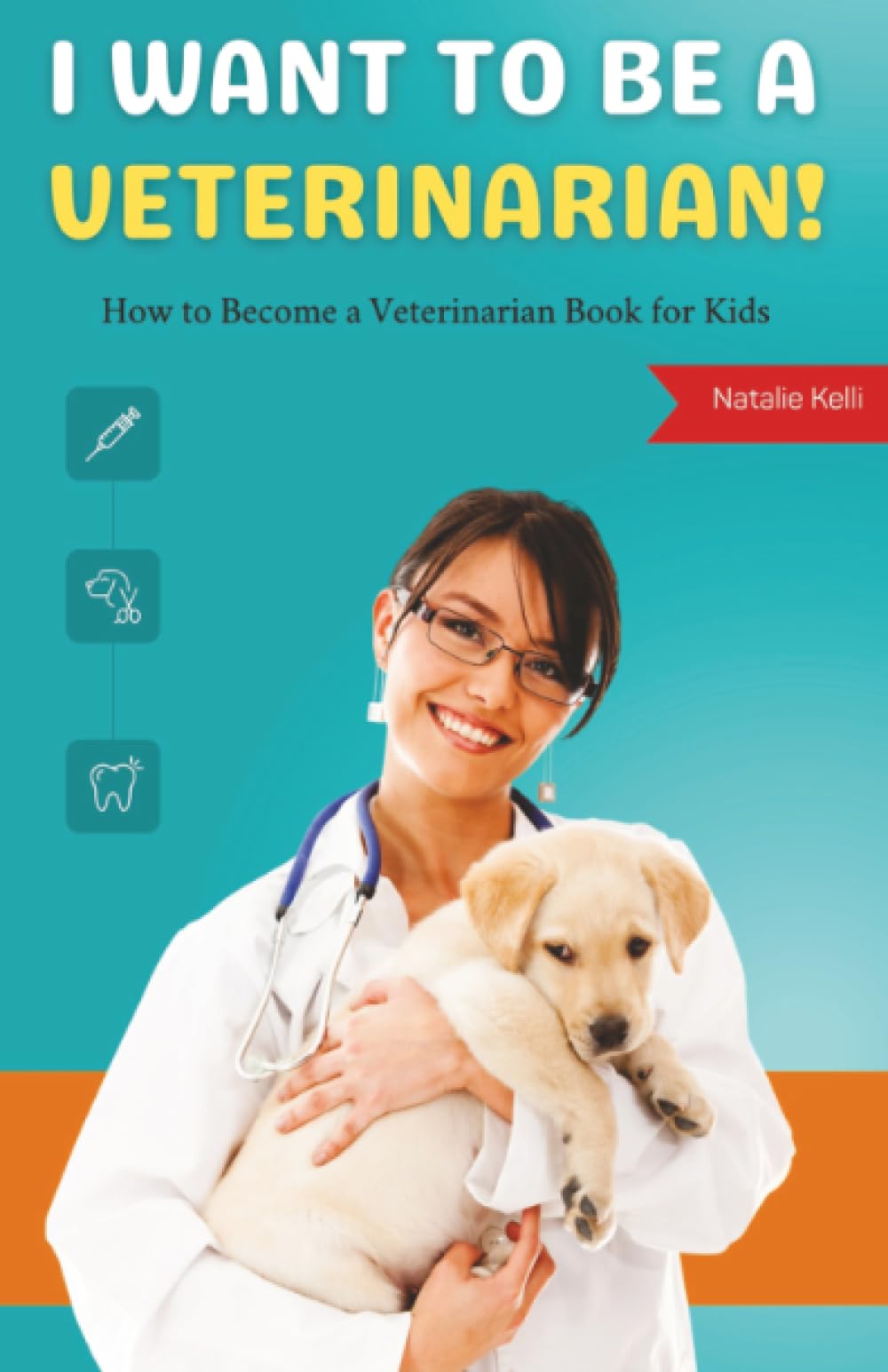 I Want to Be a Veterinarian!: How to Become a Veterinarian Book for Kids (Jobs for Kids)