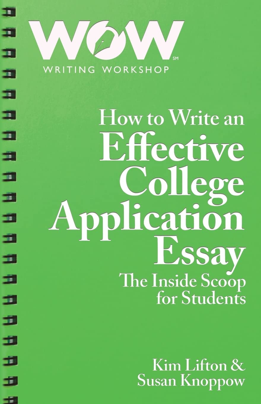 How to Write an Effective College Application Essay: The Inside Scoop for Students
