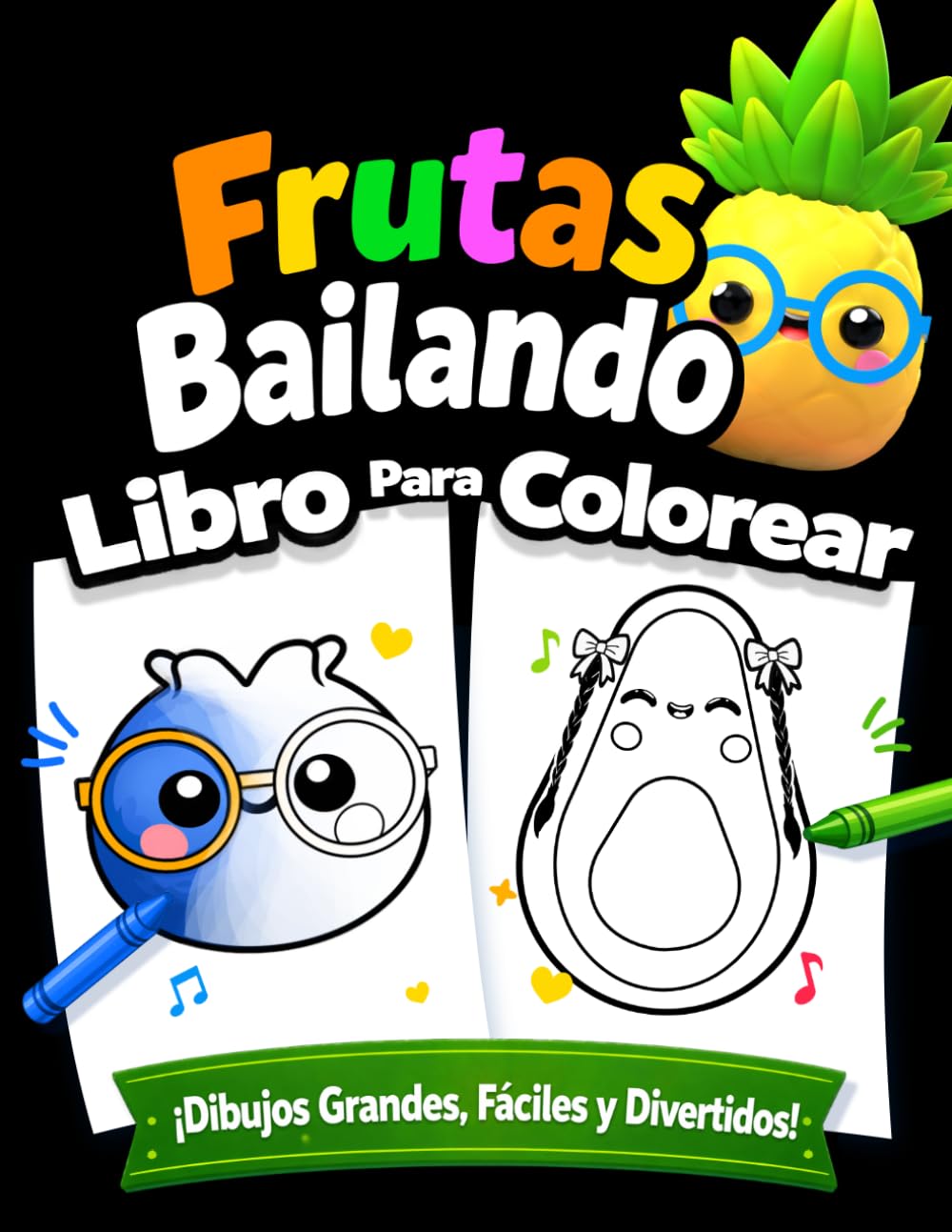 Frutas Bailando Libro para colorear: Dibujos grandes, fáciles y divertidos para aprender ABC, Números, Formas y Objetos.