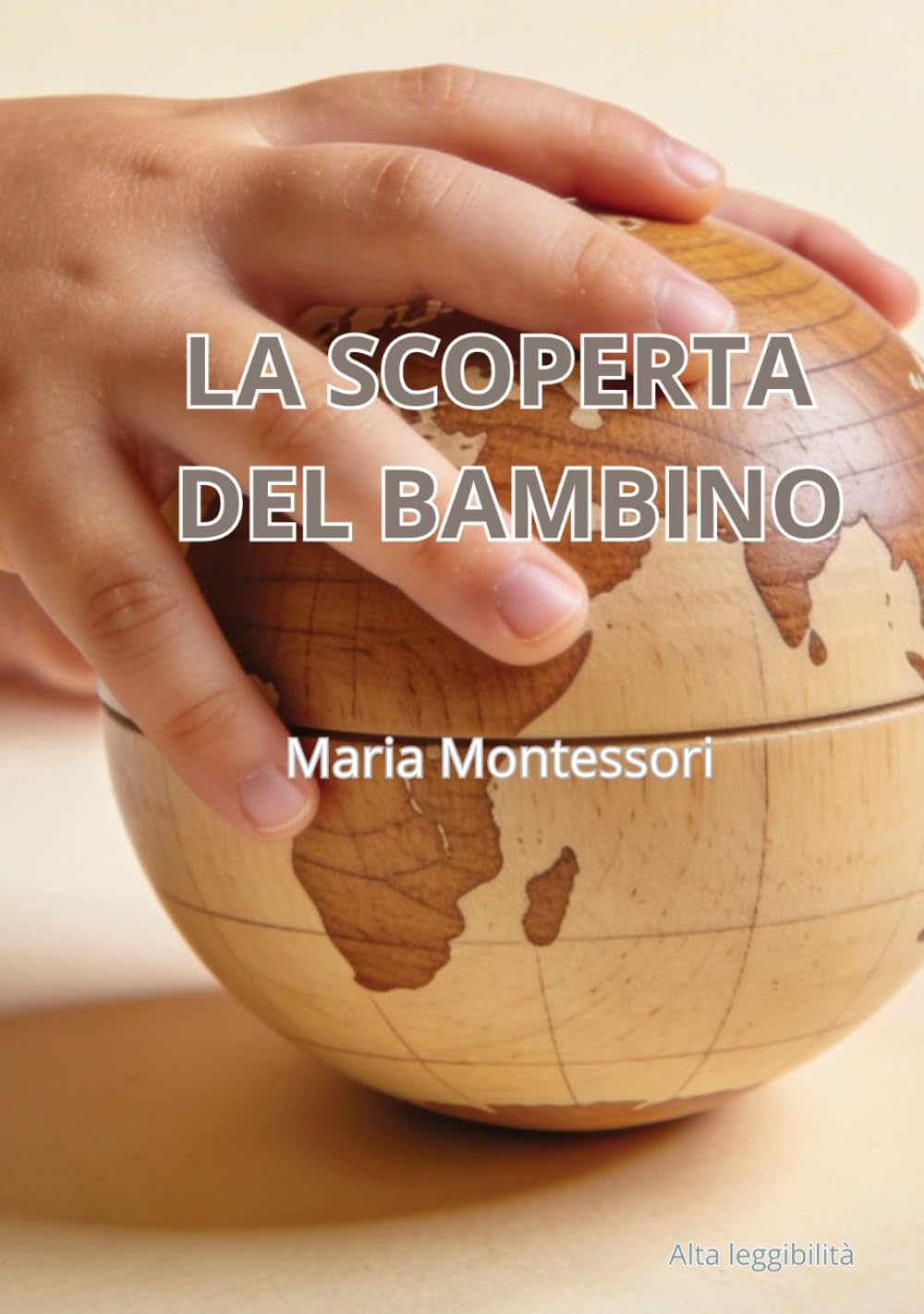 La scoperta del bambino: Edizione rilegata ad alta leggibilità - caratteri grandi