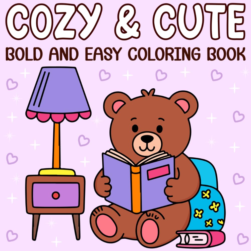 Bold and Easy Cozy & Cute Coloring Book: Cute, Comforting Designs for Relaxation and Joy (Bold and Easy Coloring Book)