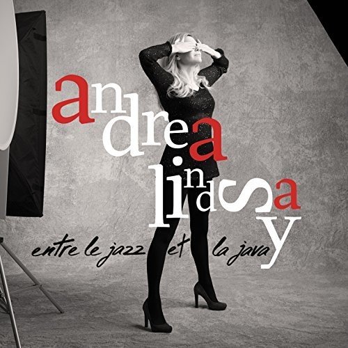 Entre le jazz et la java [Audio CD] Andrea Lindsay