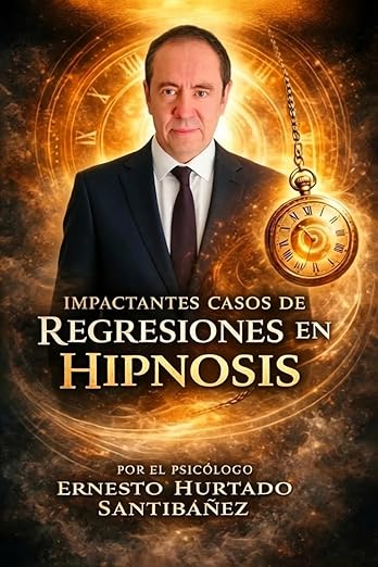 Portada del libro Impactantes Casos de Regresiones en Hipnosis