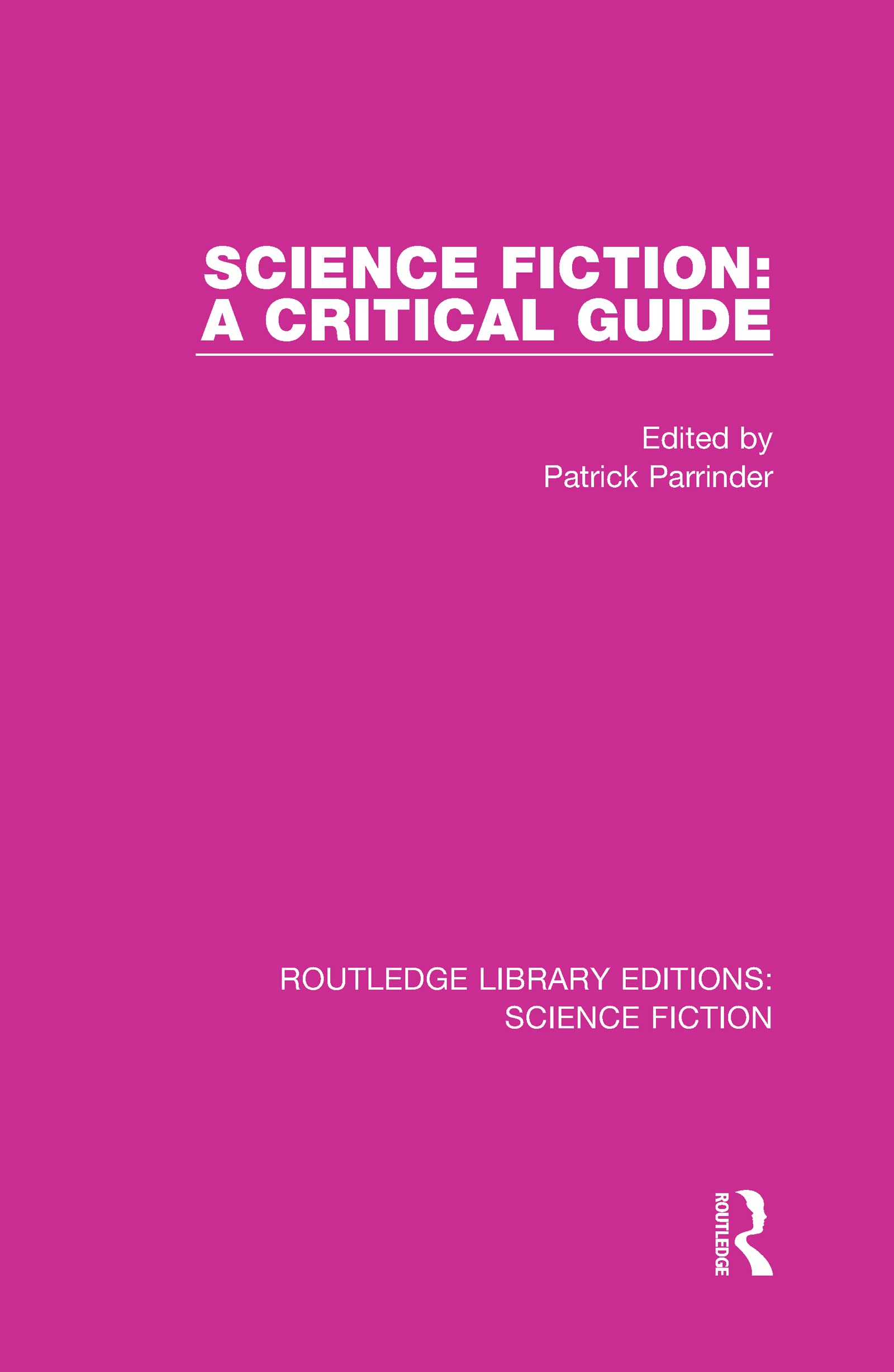 Science Fiction: A Critical Guide: 1