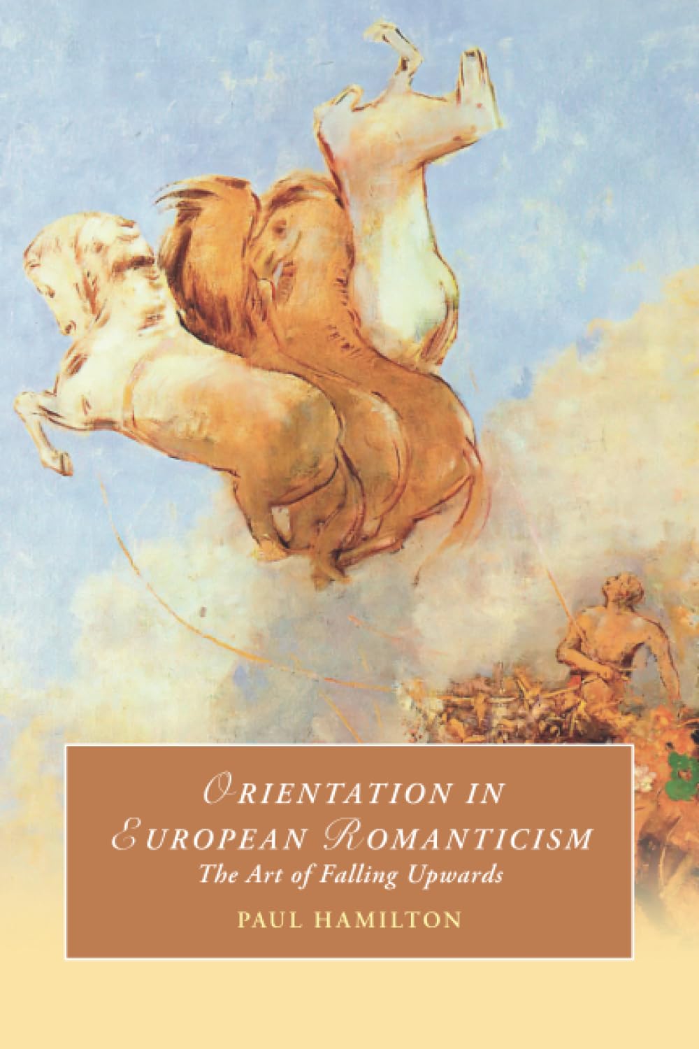 Orientation in European Romanticism: The Art of Falling Upwards: 137