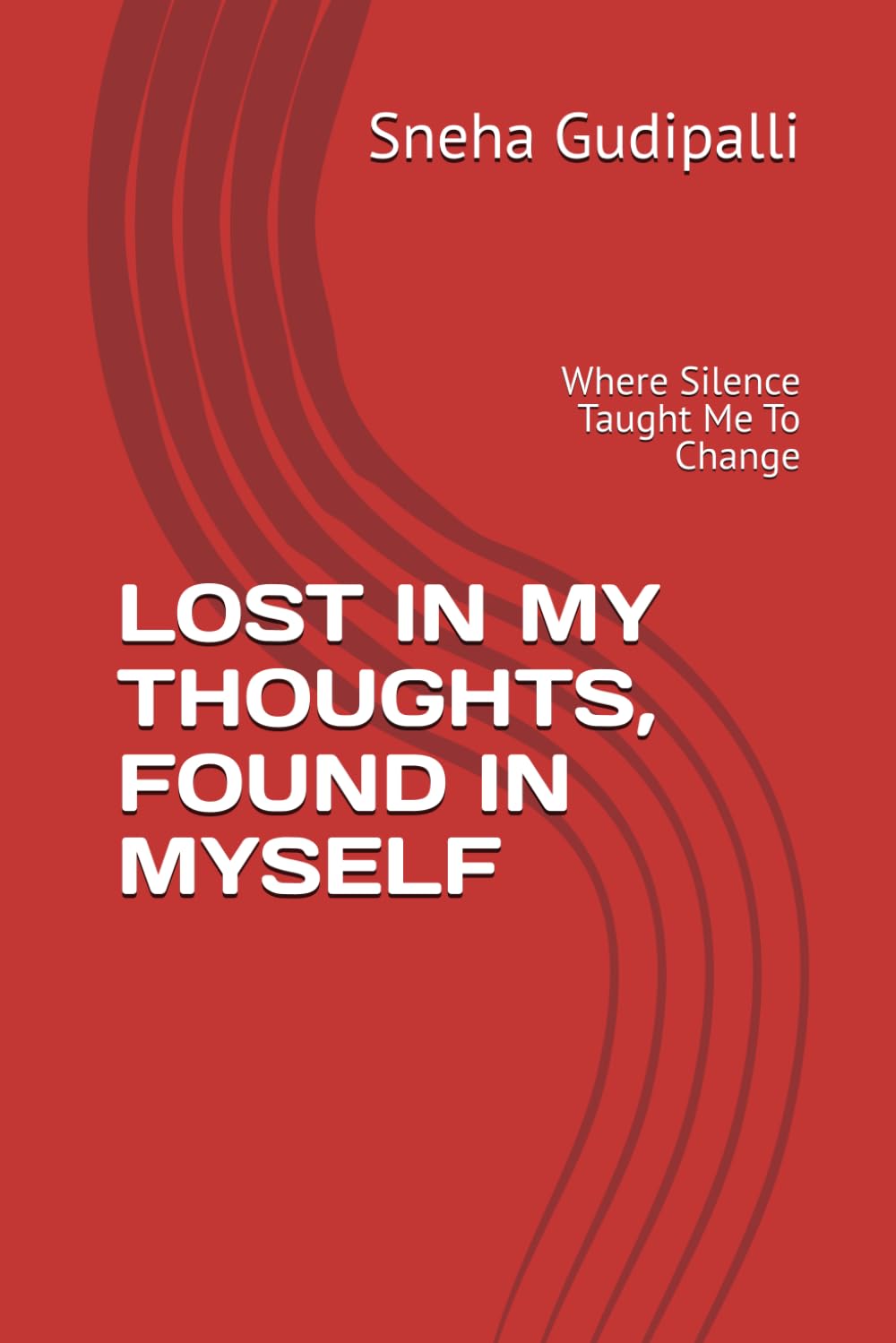 LOST IN MY THOUGHTS, FOUND IN MYSELF: Where Silence Taught Me To Change