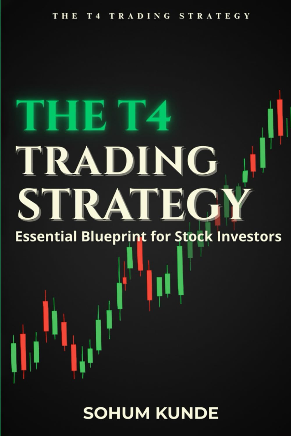 The T4 Trading Strategy: An Essential Blueprint for Stock Investing