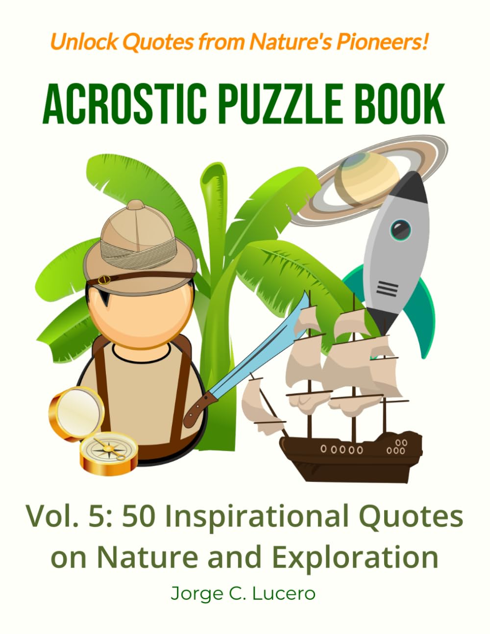 Acrostic Puzzle Book: Vol. 5: 50 Inspirational Quotes on Nature and Exploration