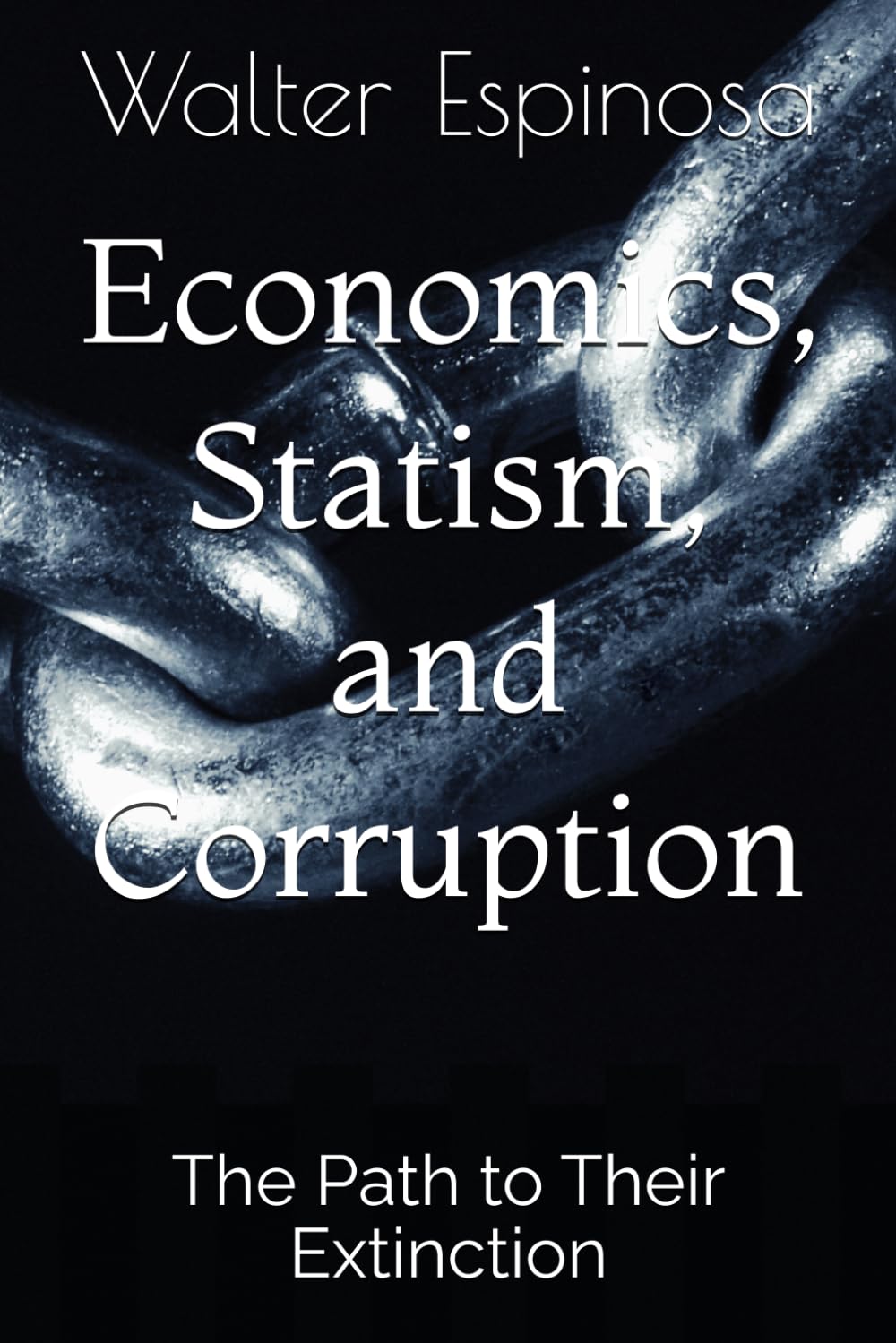 Economics, Statism, and Corruption: The Path to Their Extinction