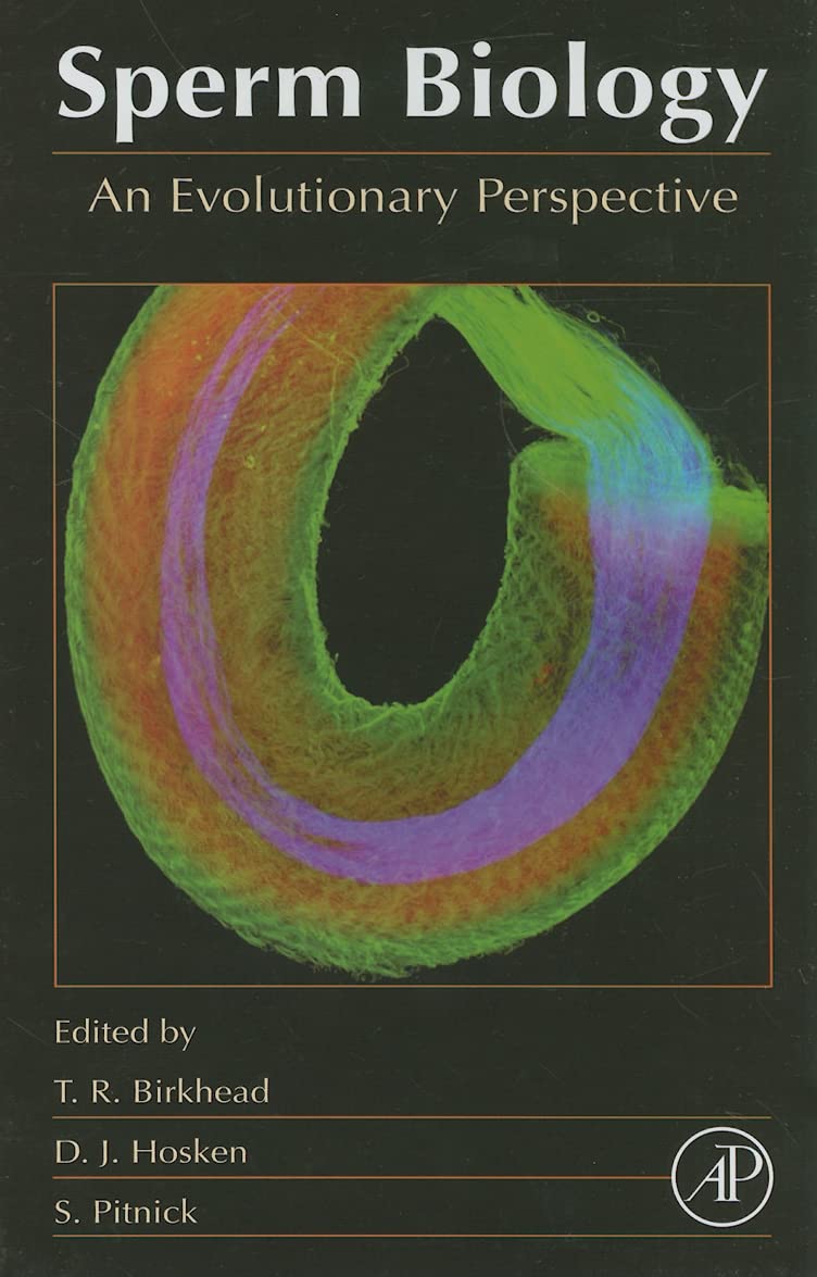 Sperm Evolution: An Evolutionary Perspective By Tim R. Birkhead, Dave J. Hosken