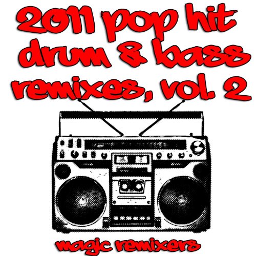 Play 2011 Pop Hit Drum & Bass Remixes, Vol. 2 by Magic Remixers on