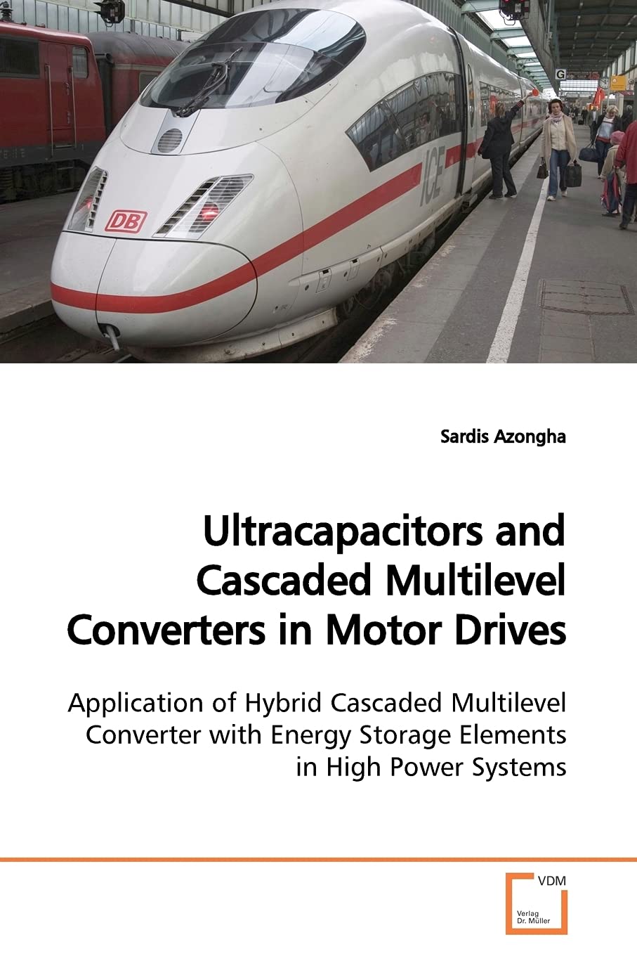 Ultracapacitors and Cascaded Multilevel Converters in Motor Drives: Application of Hybrid Cascaded Multilevel Converter with Energy Storage Elements in High Power Systems