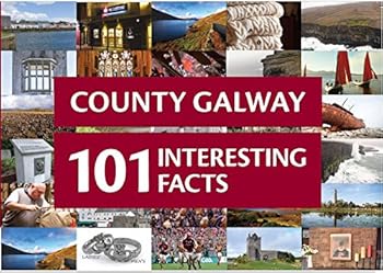 Unknown Binding County Galway 101 Interesting Facts Book