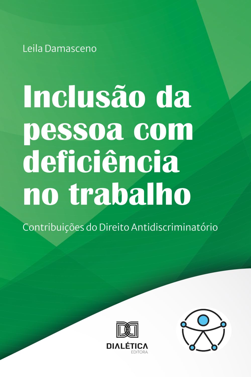 Inclusão da pessoa com deficiência no trabalho: contribuições do Direito Antidiscriminatório
