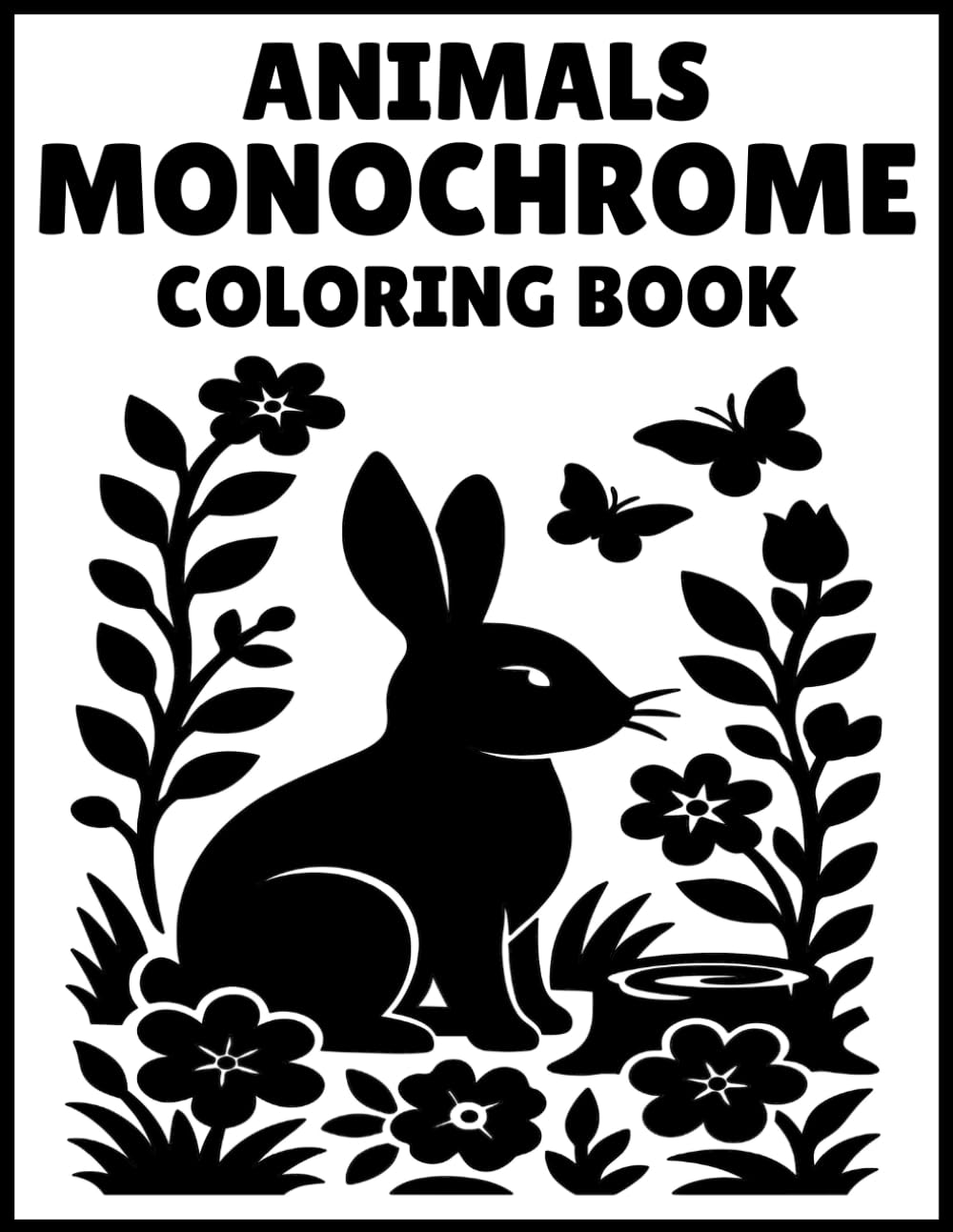 Animals Monochrome Coloring Book: Discover the Art of Simplicity — Beautiful Animal Illustrations for Stress Relief and Mindful Relaxation