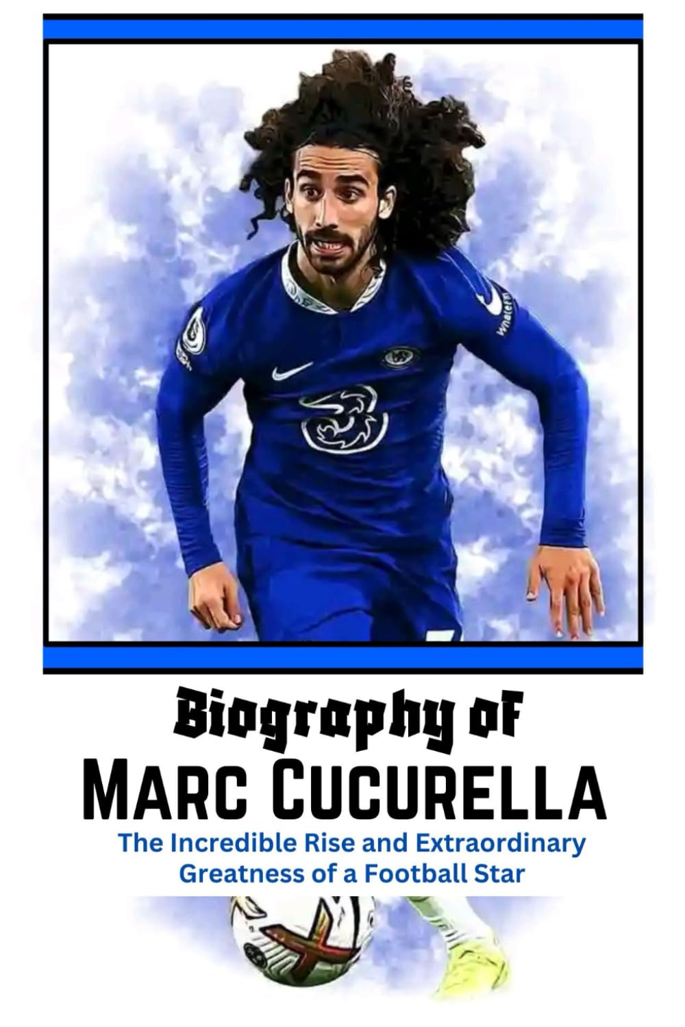 Biography of Marc cucurella: The Incredible Rise and Extraordinary greatness of a football star