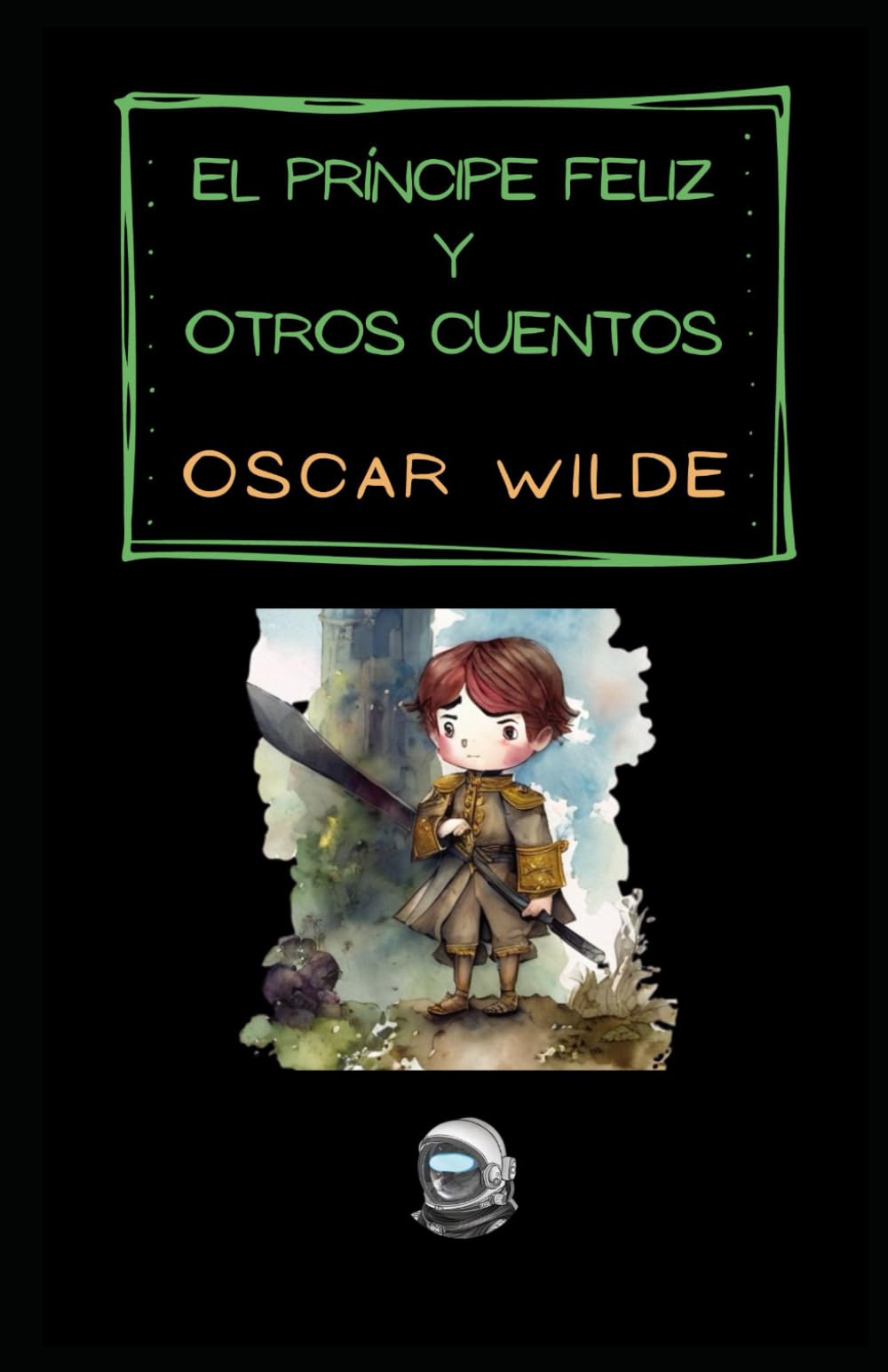 EL PRÍNCIPE FELIZ Y OTROS CUENTOS (Spanish Edition)