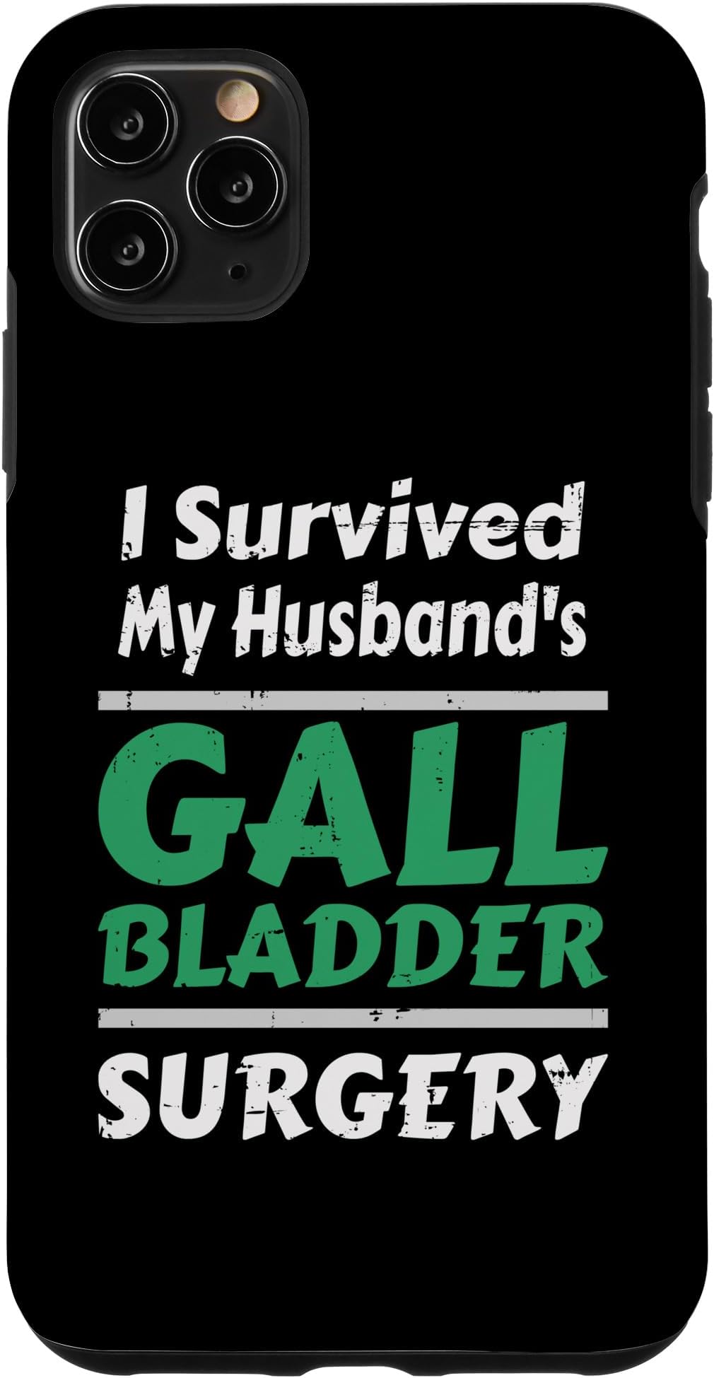 iPhone 11 Pro Max I Survived My Husband's Gallbladder Surgery Case