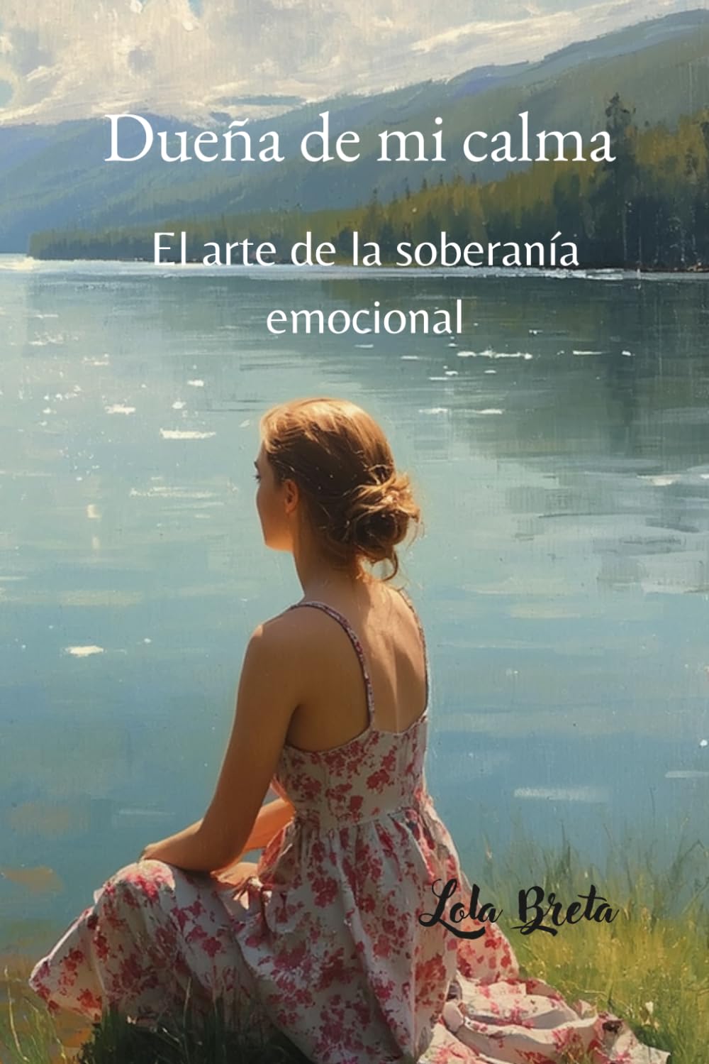 Dueña de mi calma: El arte de la soberanía emocional (Trilogía Una Mente Libre)
