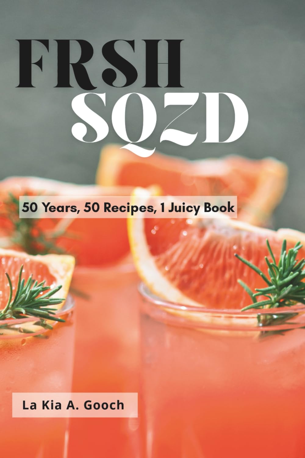 FRSH SQZD: 50 Years, 50 Recipes, 1 Juicy Book      Paperback – Large Print, October 21, 2025
