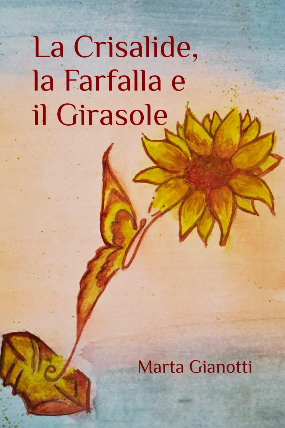 La Crisalide, la Farfalla e il Girasole