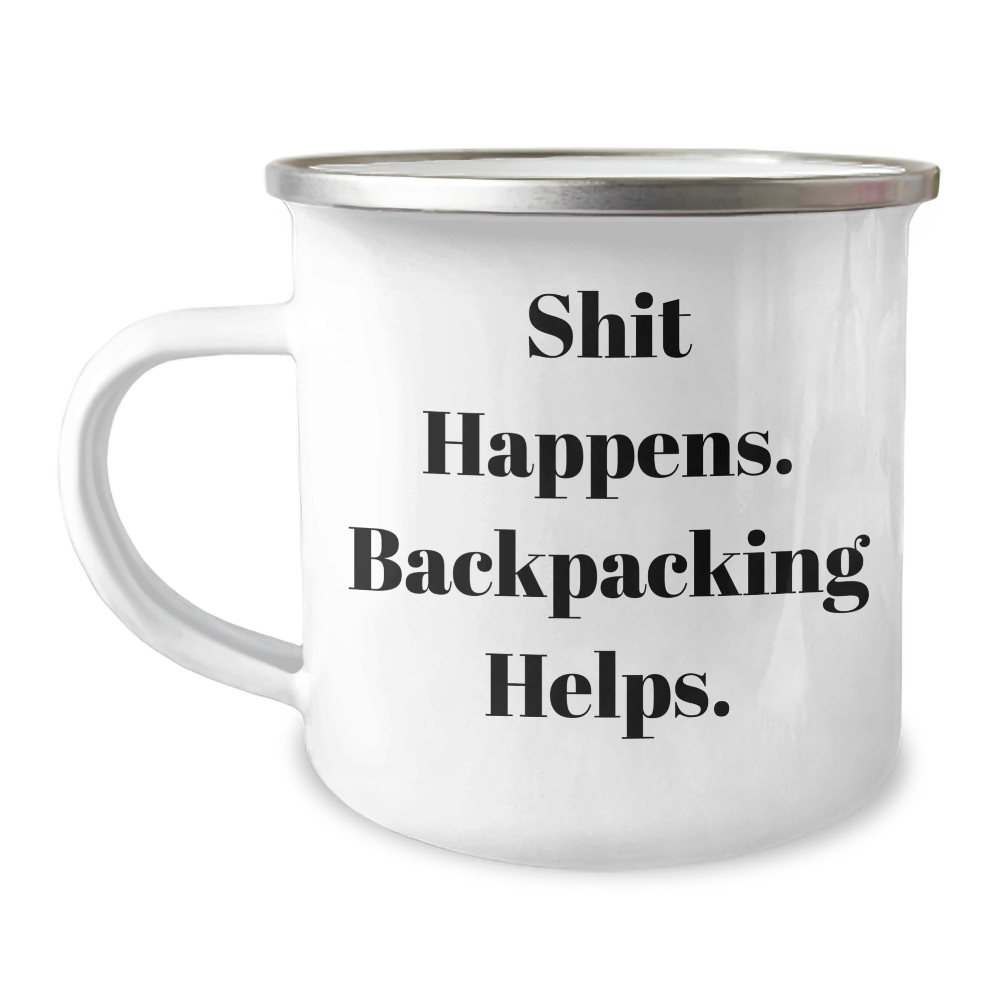 Funny Backpacking Gifts for Valentine's - Shit Happens. Backpacking Helps. Camping Mug