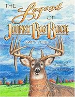 The Legend of Johnny Big Buck, Swift Hill 0976981009 Book Cover