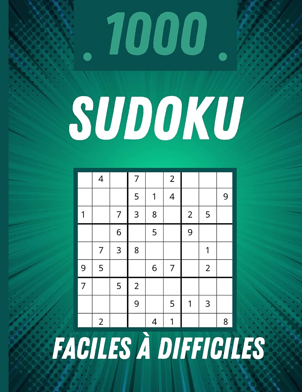 1000 Sudoku Faciles à Difficiles: 1000 grilles de sudoku faciles à difficiles avec solutions