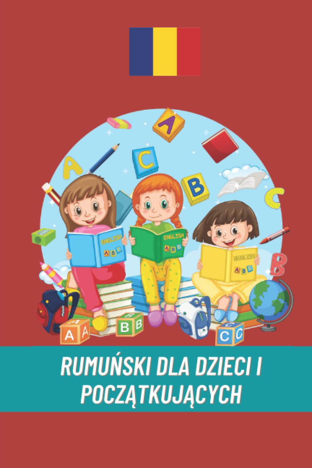 Rumuński Dla Dzieci I Początkujących: 51 Stron, 100 Słów