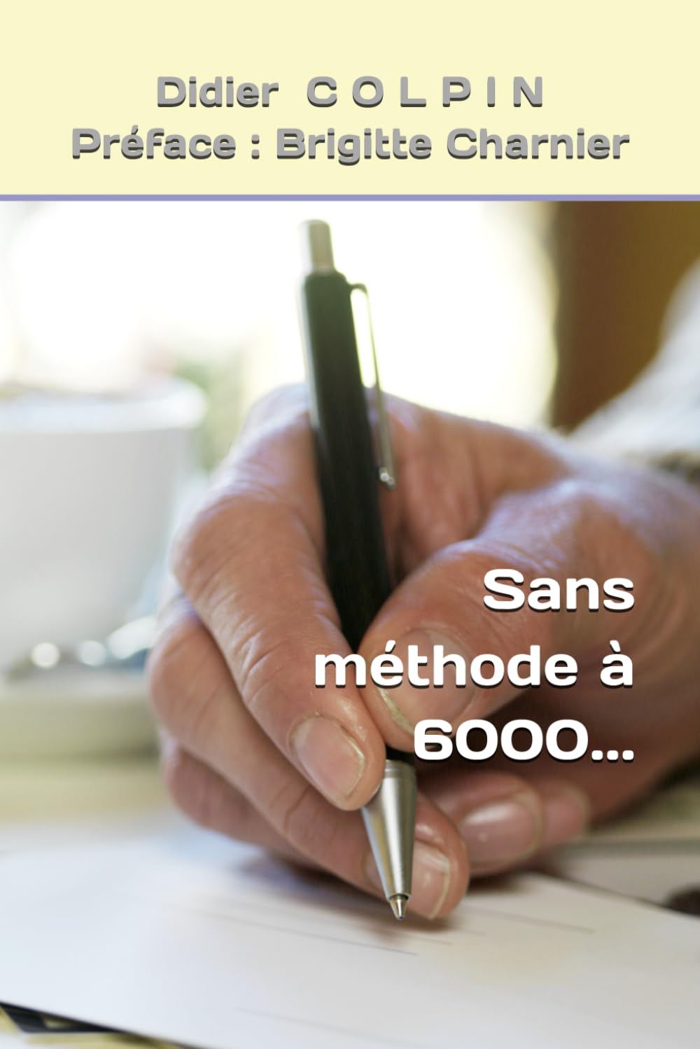 SANS MÉTHODE À 6000...