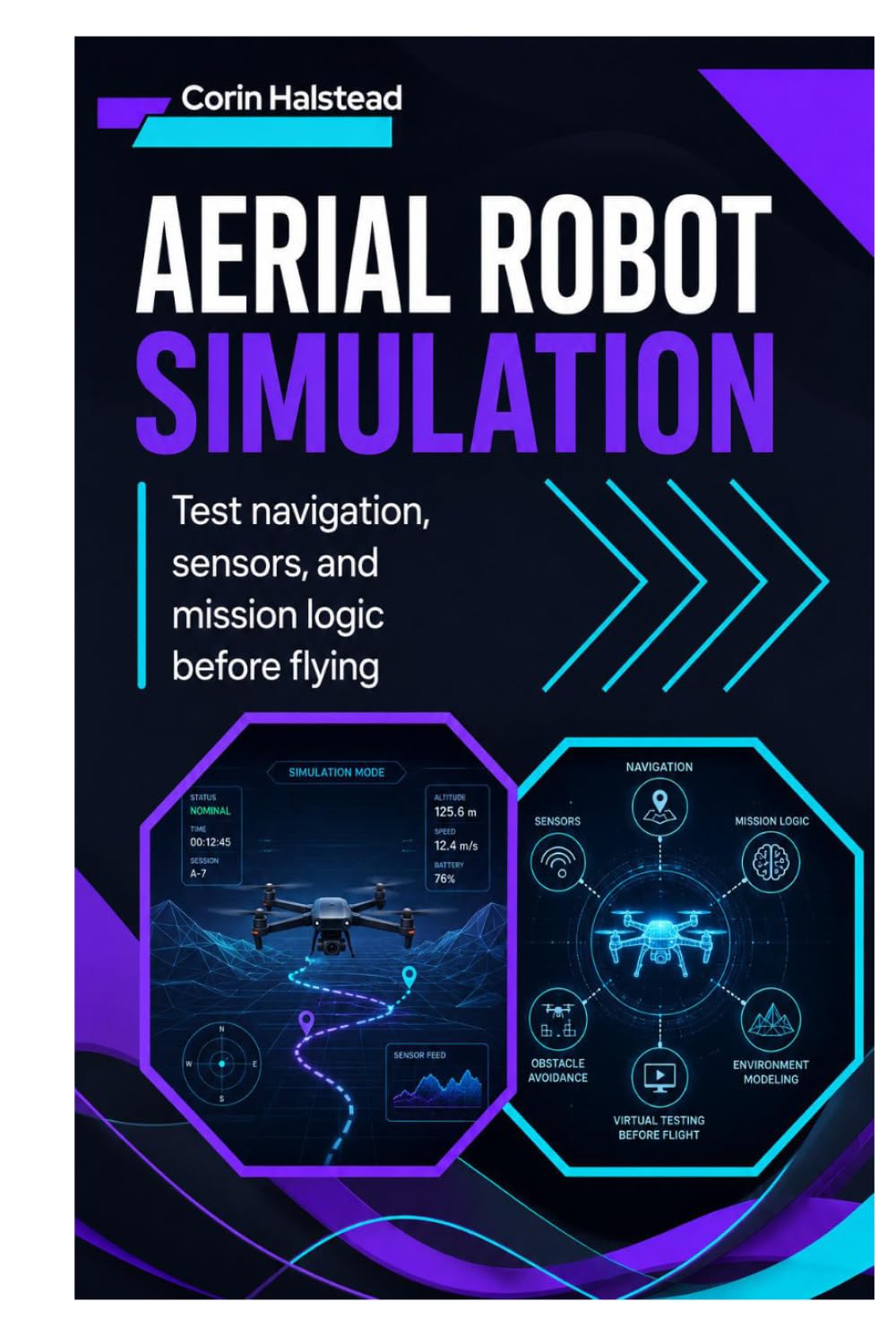 Aerial Robot Simulation: Test navigation, sensors, and mission logic before flying