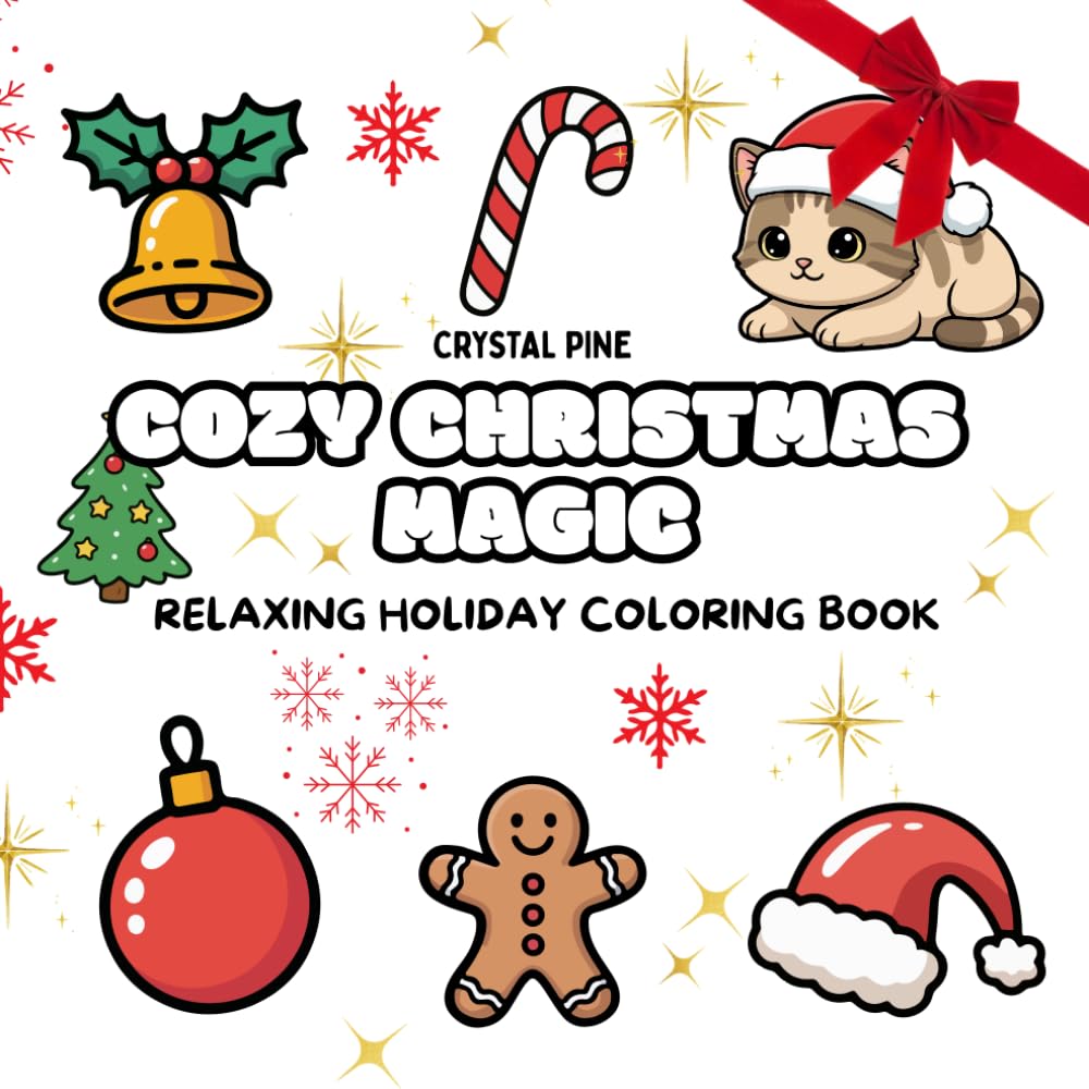 Cozy Christmas Magic: Relaxing Holiday Coloring Book - Adorable Christmas Objects and Cozy Animals, Bold & Easy Designs for Stress Relief